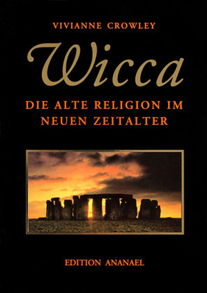 Wicca: Die alte Religion im neuen Zeitalter by Vivianne Crowley
