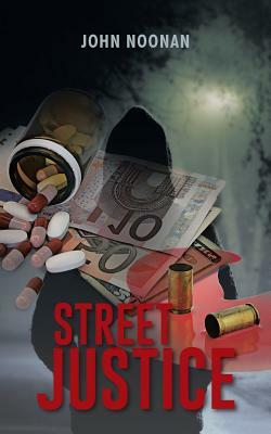 Street Justice by John Noonan