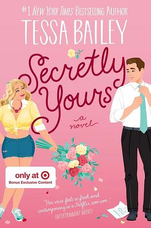 Secretly Yours by Tessa Bailey