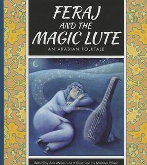 Feraj and the Magic Lute: An Arabian Folktale by Ann Malaspina