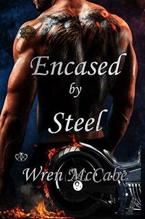 Encased by Steel by Wren McCabe