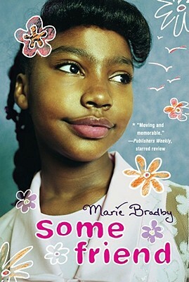 Some Friend by Marie Bradby