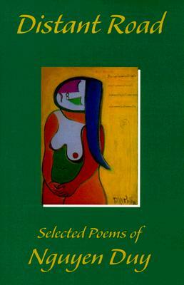 Distant Road: Selected Poems of Nguyen Duy by Nguyen Duy