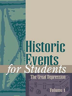 Historic Events for Students: The Great Depression by Gale Group