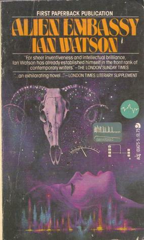 Alien Embassy by Ian Watson