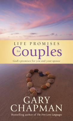 Life Promises for Couples: God's Promises for You and Your Spouse by Gary Chapman