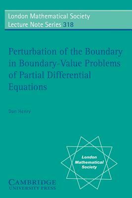 Perturbation of the Boundary in Boundary-Value Problems of Partial Differential Equations by D. Henry, Dan Henry, J. Hale