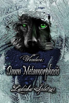 Werelove: Dawn Metamorphosis by Lakisha Spletzer