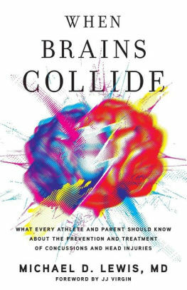 When Brains Collide: What Every Athlete and Parent Should Know About the Prevention and Treatment of Concussions and Head Injuries by Michael D. Lewis