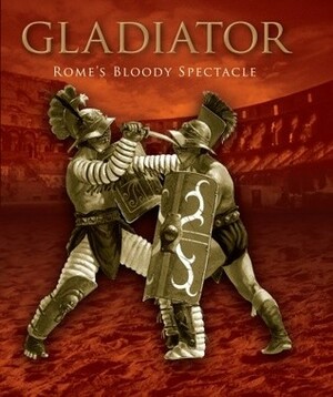 Gladiator: Rome's Bloody Spectacle by Konstantin Nossov
