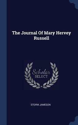 The Journal of Mary Hervey Russell by Storm Jameson