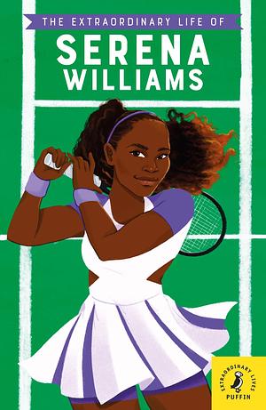 Extraordinary Life of Serena Williams by Shelina Janmohamed, Shelina Janmohamed