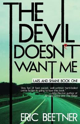 The Devil Doesn't Want Me by Eric Beetner