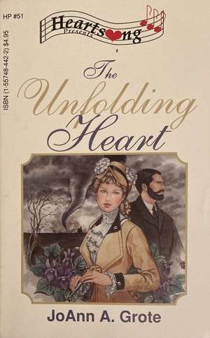 The Unfolding Heart by Lauraine Snelling, Janelle Jamison, JoAnn A. Grote, Tracie Peterson