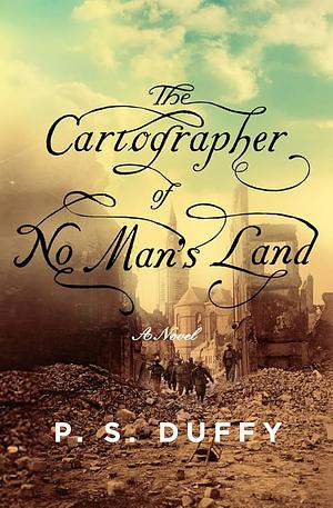 The Cartographer of No Man's Land by P.S. Duffy