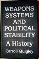 Weapons Systems And Political Stability: A History by Carroll Quigley