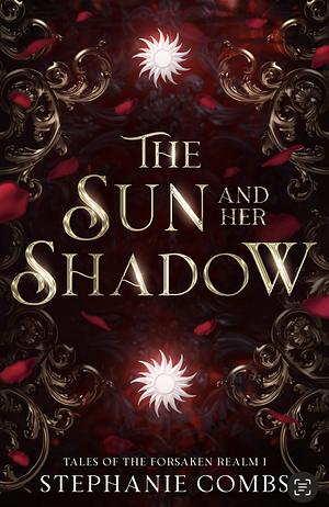 The Sun and Her Shadow by Stephanie Combs