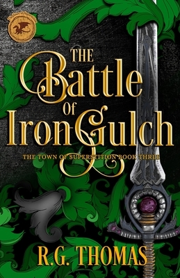 The Battle of Iron Gulch: A YA Urban Fantasy Gay Romance by R. G. Thomas