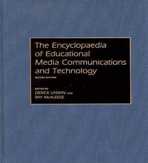 The Encyclopaedia of Educational Media Communications and Technology, 2nd Edition by Ray McAleese, Derrick Unwin