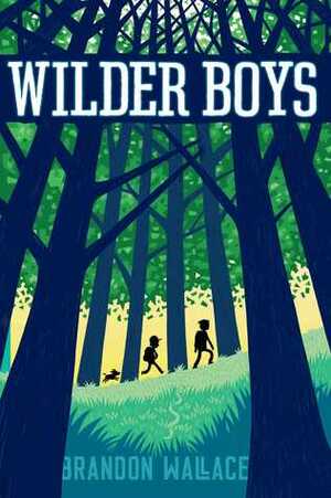 Wilder Boys by Brandon Wallace