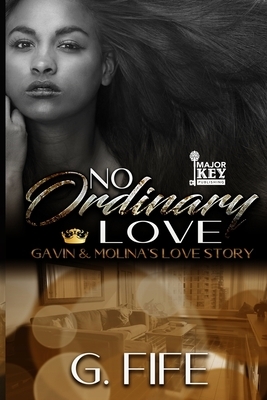 No Ordinary Love: Gavin & Molina's Love Story by G. Fife