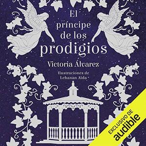 El príncipe de los prodigios by Victoria Álvarez