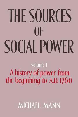 A History of Power from the Beginning to A.D. 1760 by Michael Mann