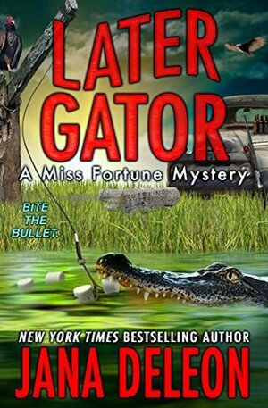 Later Gator by Jana DeLeon