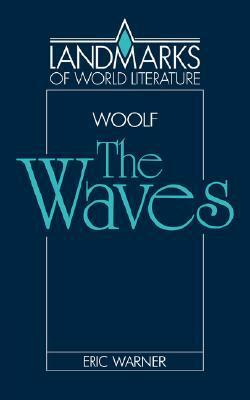 Virginia Woolf: The Waves by Eric Warner