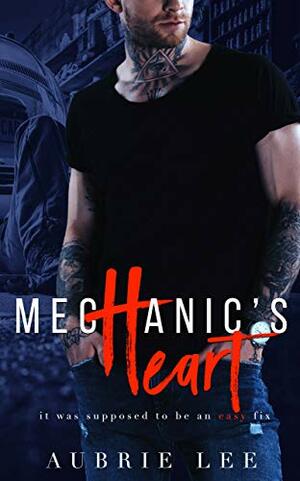 Mechanic's Heart by Aubrie Lee