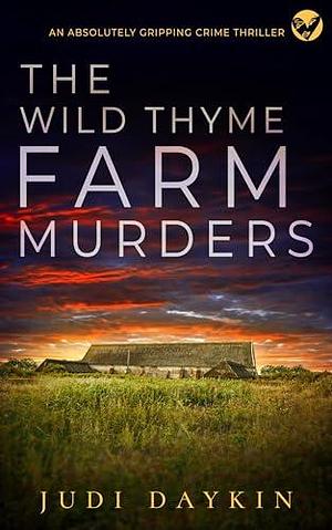 The Wild Thyme Farm Murders by Judi Daykin, Judi Daykin