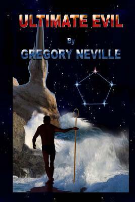 Ultimate Evil: Future History Series by Gregory Neville