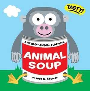 Animal Soup by Todd H. Doodler