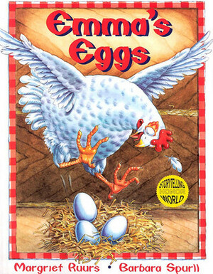 Emma's Eggs by Barbara Spurll, Margriet Ruurs