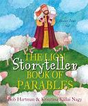 The Lion Storyteller Book of Parables by Bob Hartman