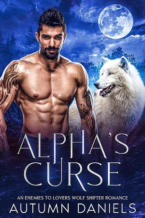 Alpha's Curse: by Autumn Daniels
