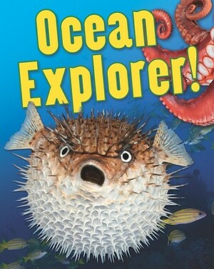 Ocean Explorer! by Angela Royston