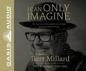 I Can Only Imagine (Library Edition): A Memoir by Bart Millard