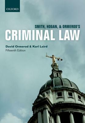 Smith, Hogan, & Ormerod's Criminal Law by David Ormerod, Karl Laird