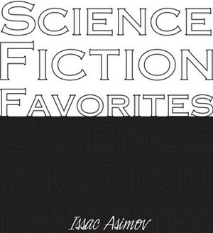 Science Fiction Favorites by Isaac Asimov