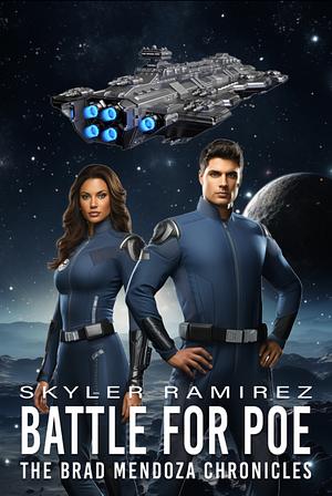 Battle for Poe: The Brad Mendoza Chronicles by Skyler Ramirez, Skyler Ramirez