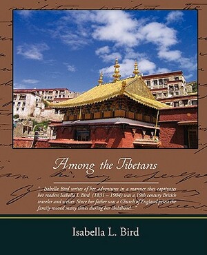 Among the Tibetans by Isabella Bird