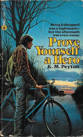 Prove Yourself A Hero by K.M. Peyton