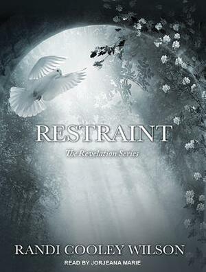 Restraint by Randi Cooley Wilson