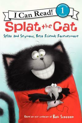 Splat the Cat: Splat and Seymour, Best Friends Forevermore by Rob Scotton