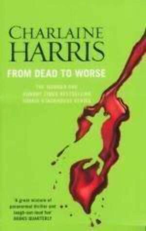 From Dead to Worse by Charlaine Harris