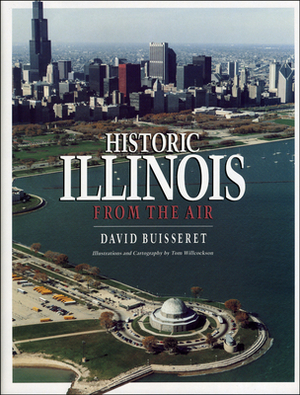 Historic Illinois from the Air by David Buisseret