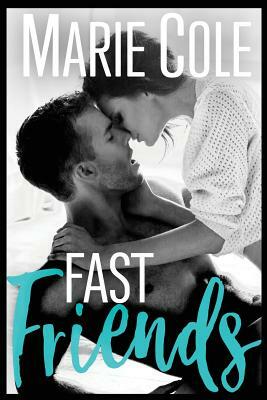 Fast Friends by Marie Cole
