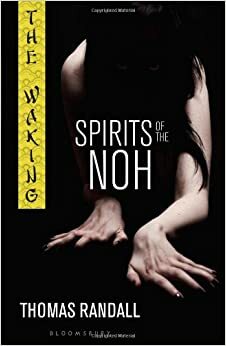 Spirits of the Noh by Thomas Randall, Christopher Golden