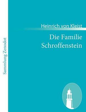 Die Familie Schroffenstein: Ein Trauerspiel in fünf Aufzügen by Heinrich von Kleist